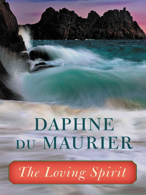 Title details for The Loving Spirit by Daphne du Maurier - Available